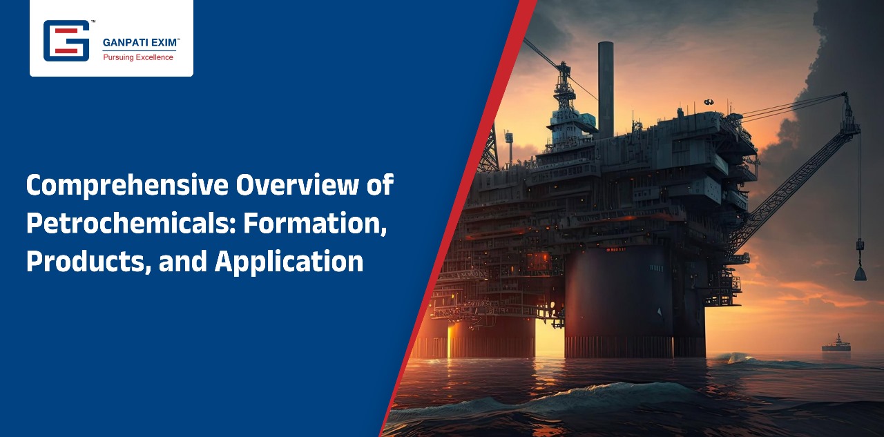 Understanding Petrochemicals: Formation, Products, and Uses